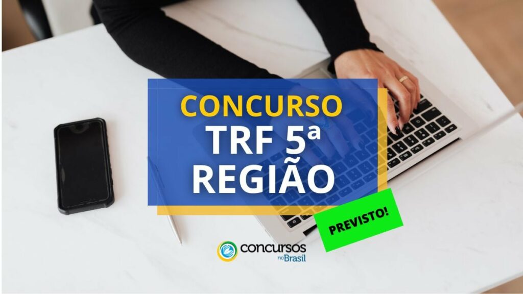 Concurso TRF 5ª Região já tem banca organizadora; edital iminente