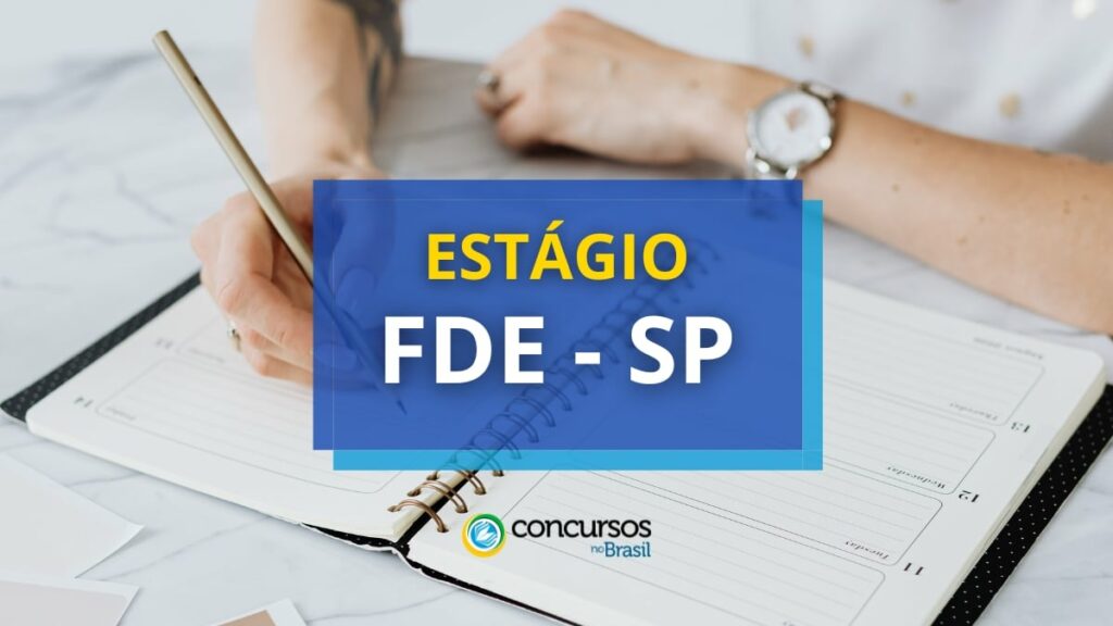 Estágio FDE - SP: oportunidades para estudantes em seletivo