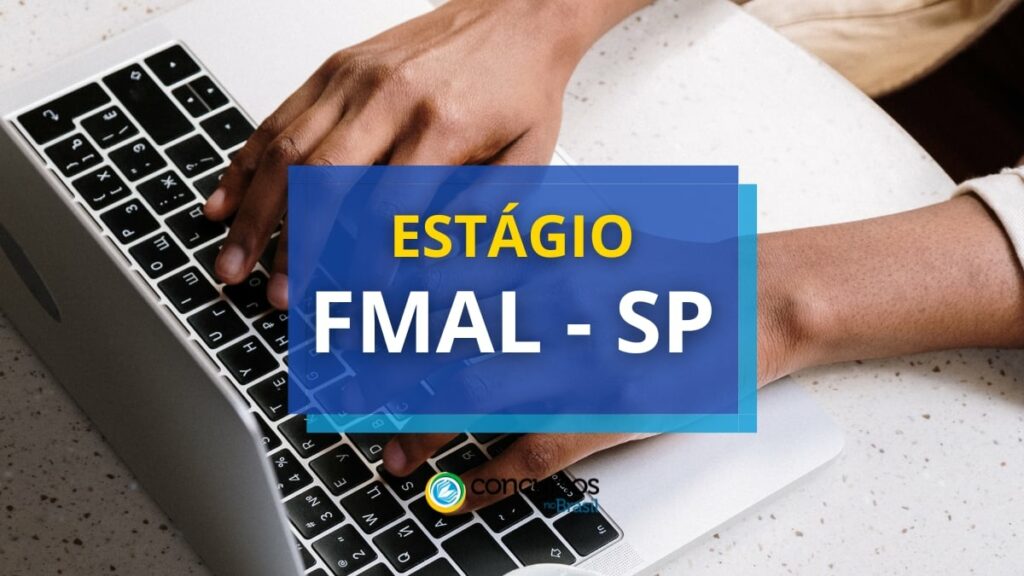 Estágio FMAL - SP: seletivo oferece vagas para estudantes