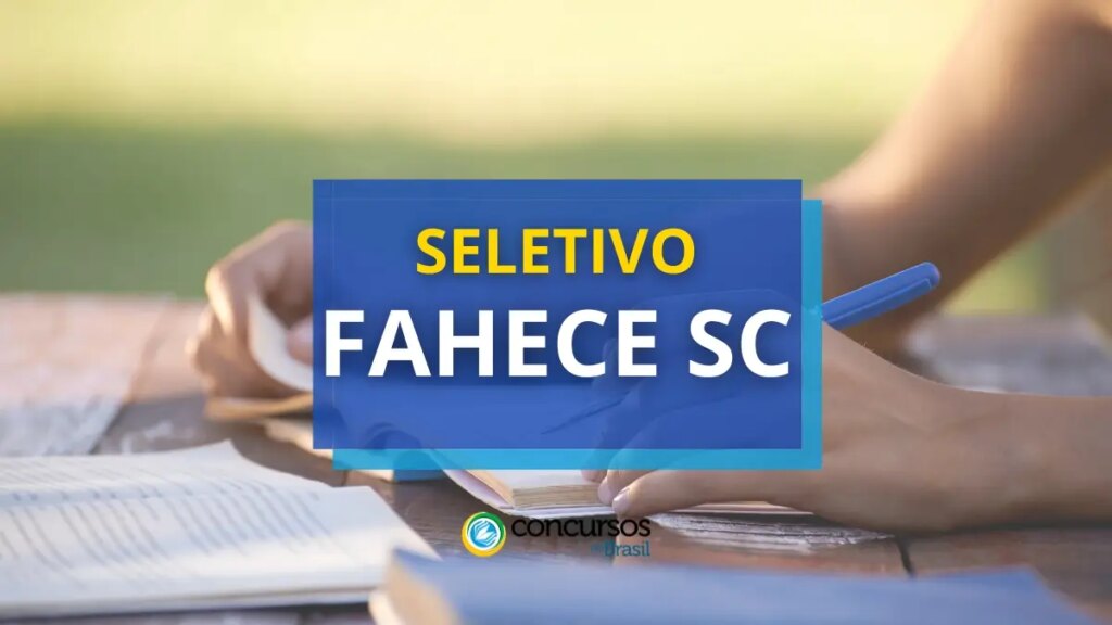 FAHECE SC abre vaga de até R$ 4,5 mil em