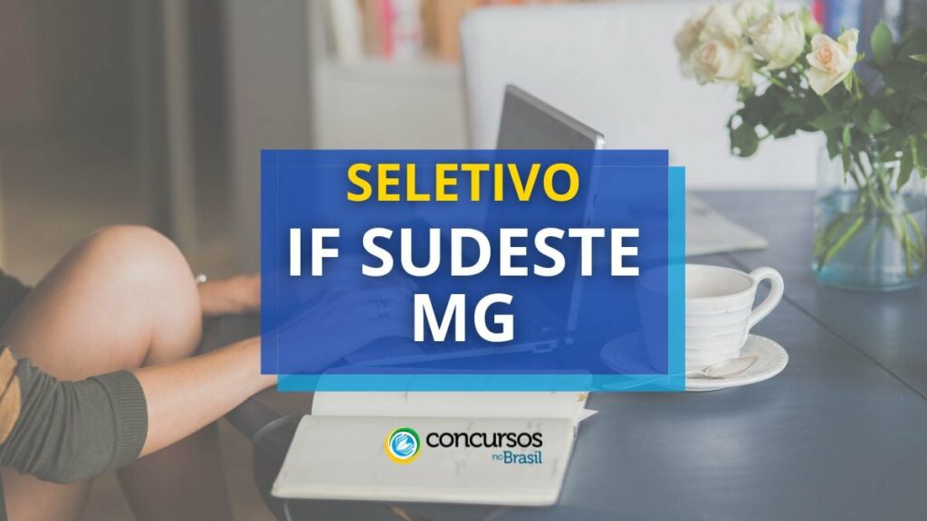 IF Sudeste MG publica edital de seletivo; até R$ 6,3