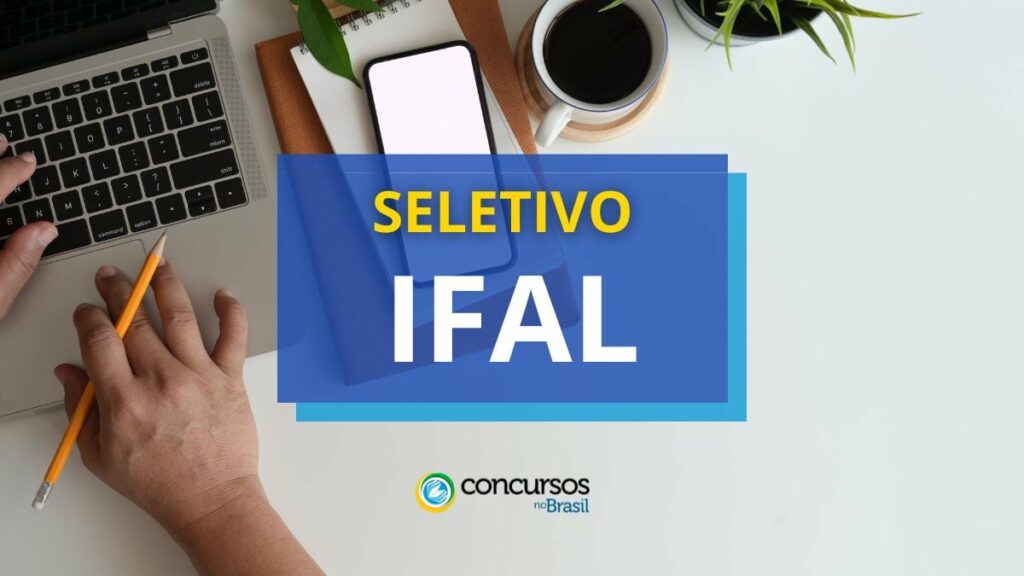 IFAL anuncia abertura de vagas em 2 editais de seletivo