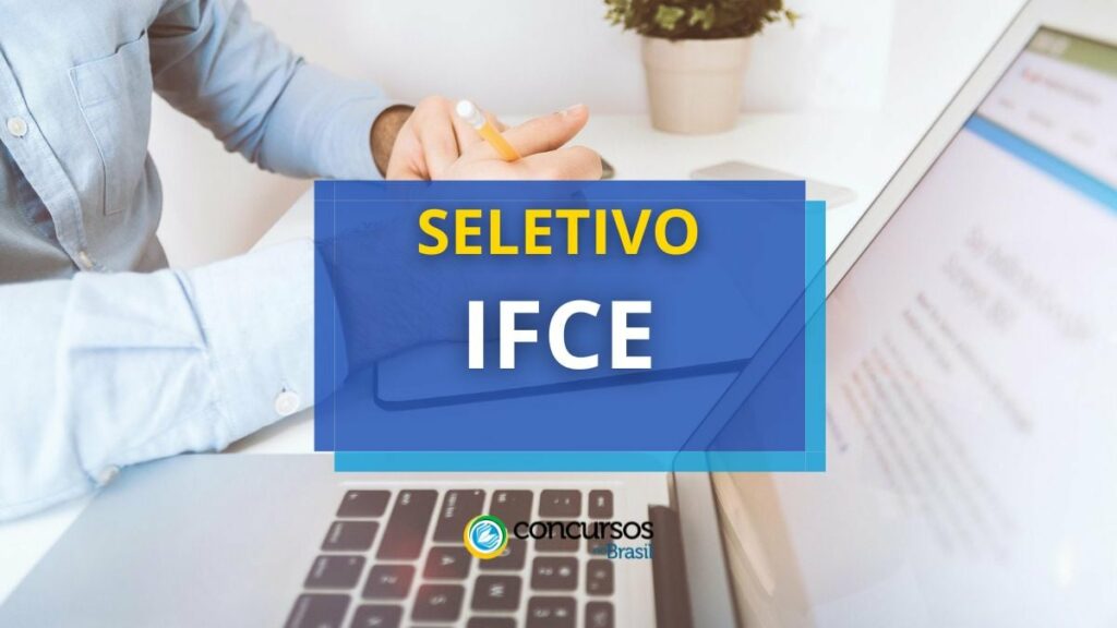 IFCE abre dois editais de processo seletivo; ganhos até R$