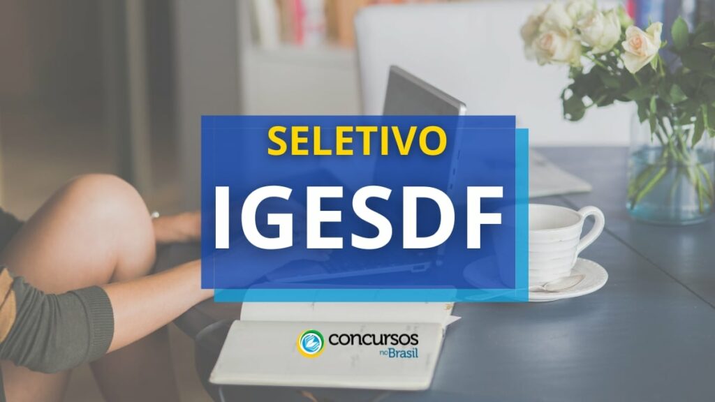 IGESDF abre vagas em novo edital de processo seletivo