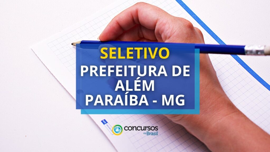 Prefeitura de Além Paraíba - MG: até R$ 8,1 mil