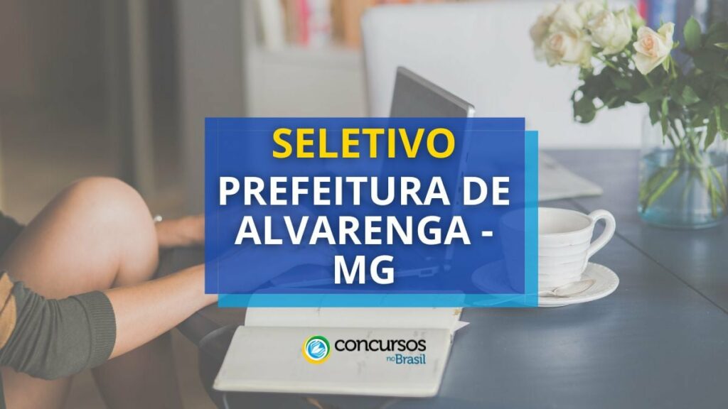 Prefeitura de Alvarenga - MG divulga edital de seletivo