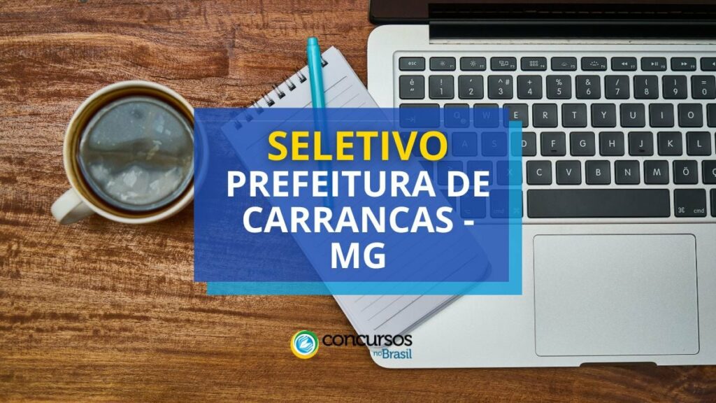 Prefeitura de Carrancas - MG abre vagas em processo seletivo