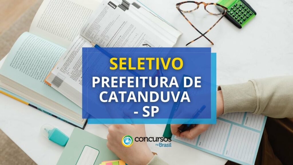 Prefeitura de Catanduva - SP divulga vagas em dois editais