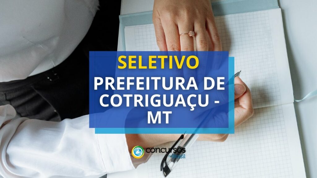 Prefeitura de Cotriguaçu - MT paga até R$ 4 mil