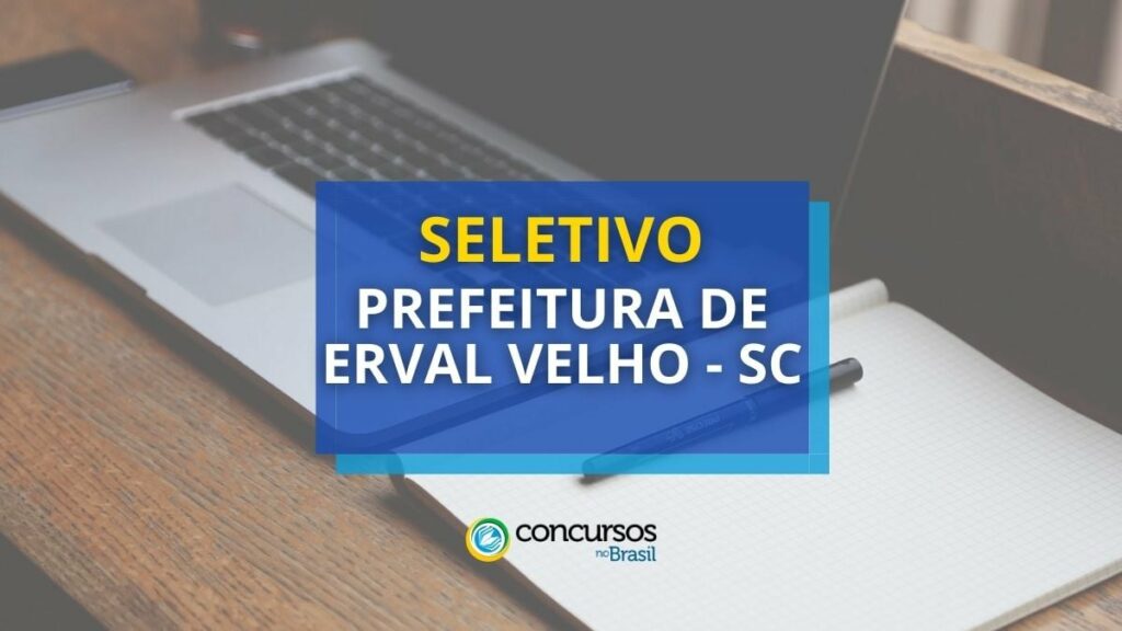 Prefeitura de Erval Velho - SC publica edital de seletivo