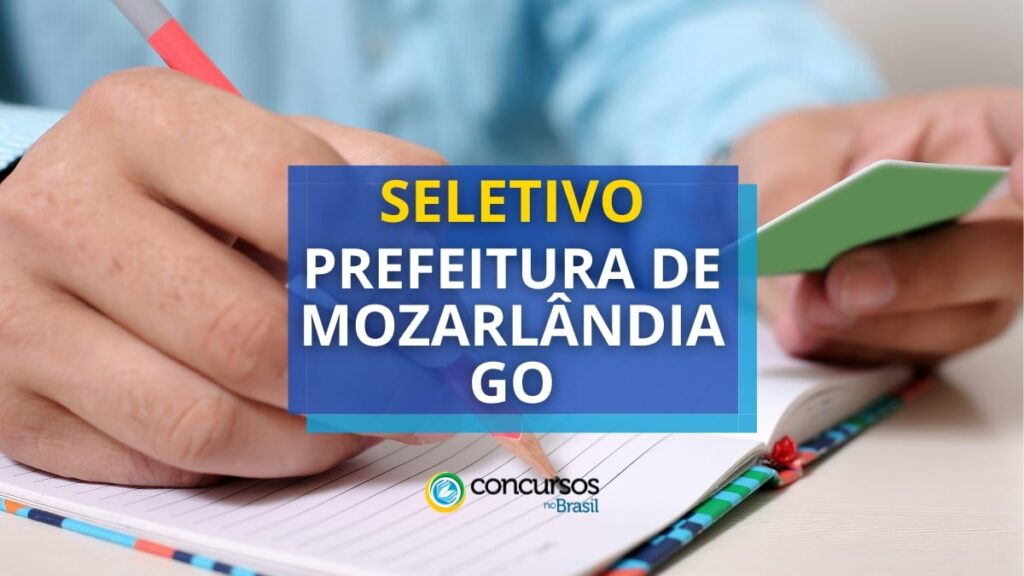 Prefeitura de Mozarlândia - GO divulga processo seletivo