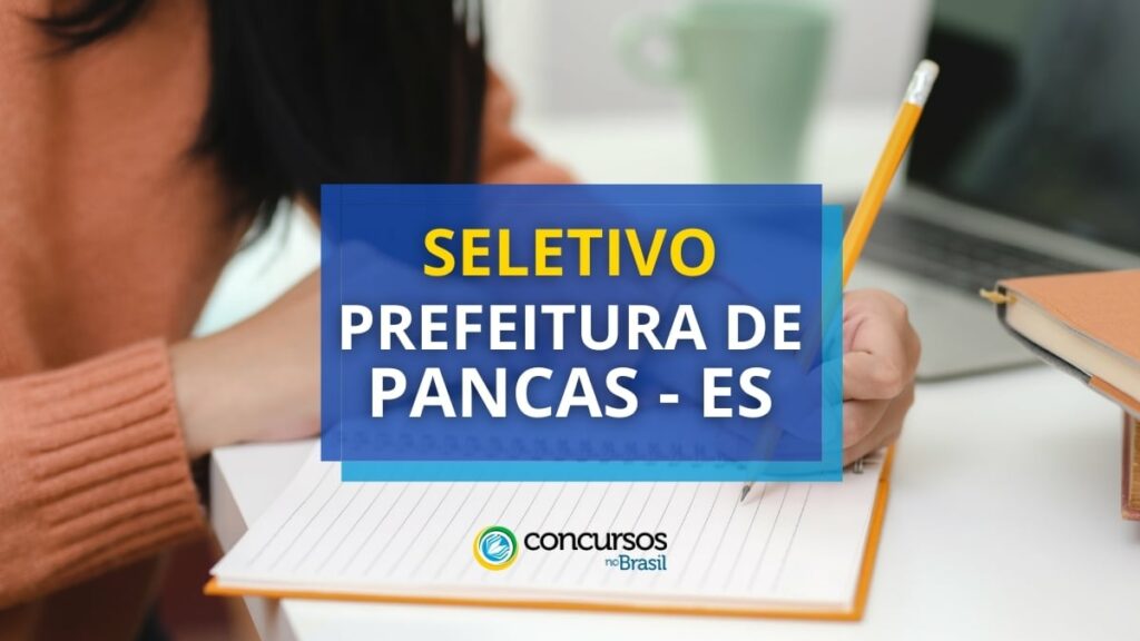 Prefeitura de Pancas - ES publica 3 editais de seletivo