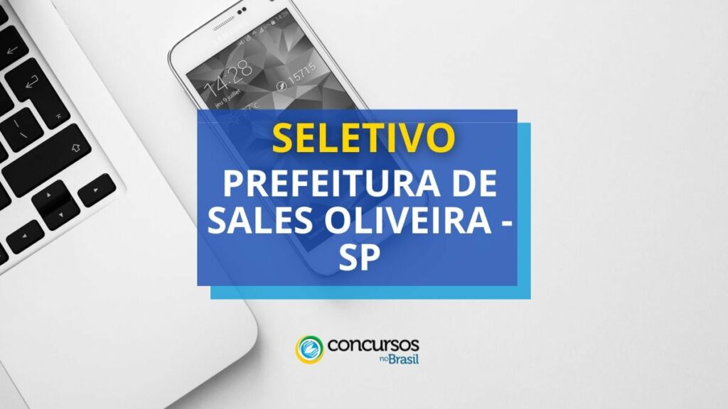 Prefeitura de Sales Oliveira - SP: até R$ 4 mil