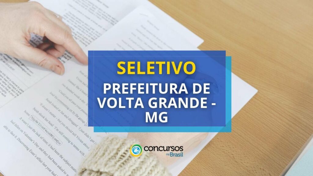 Prefeitura de Volta Grande - MG abre seletivo; até R$