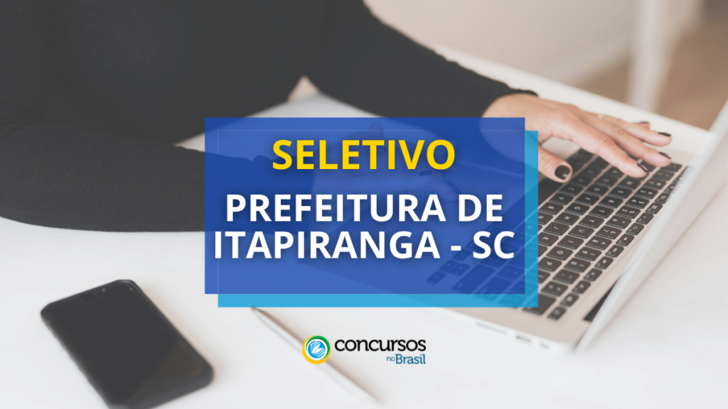 Processo seletivo Itapiranga - SC abre seletivo; R$ 8,9 mil