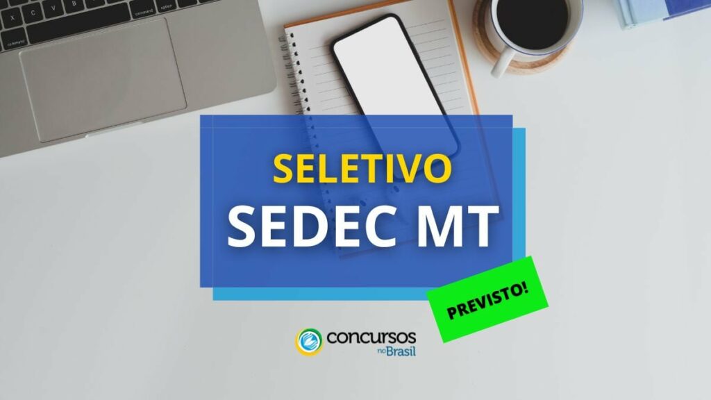 SEDEC MT anuncia banca organizadora que fará seu seletivo