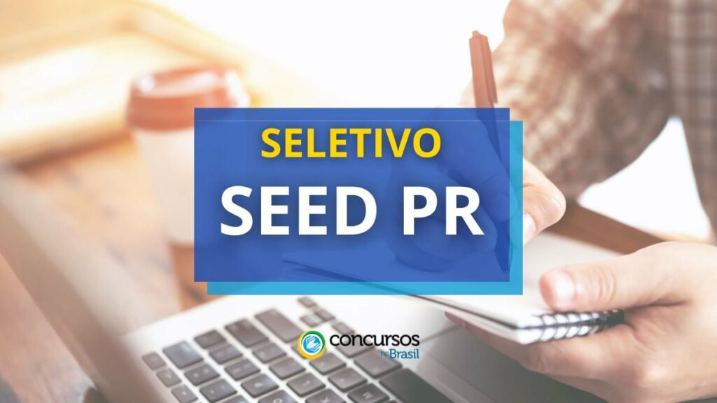 SEED – PR divulga edital de processo seletivo para até