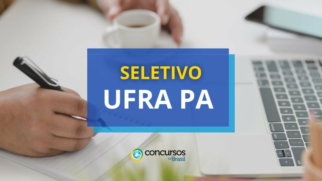 UFRA lança sete editais de processo seletivo; até R$ 6,3