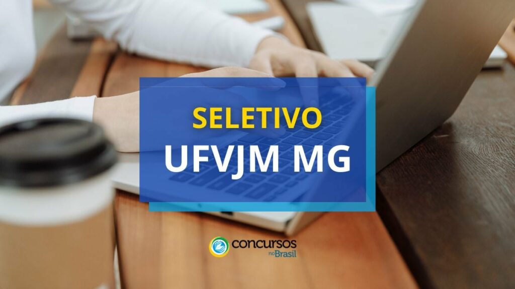 UFVJM MG abre vagas em processo seletivo; até R$ 4,6