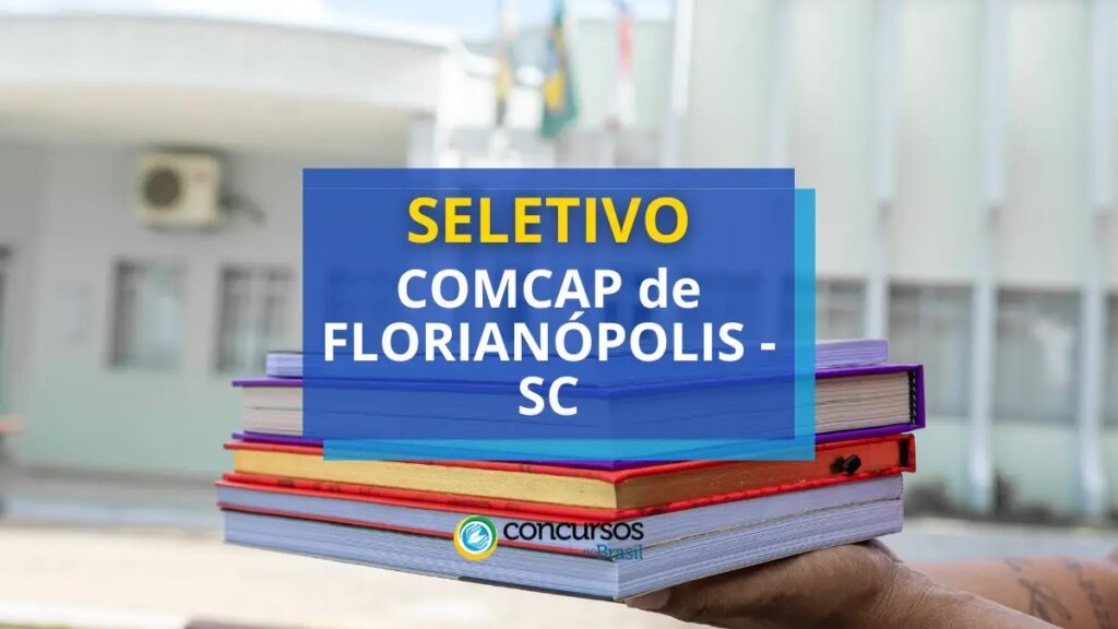 COMCAP de Florianópolis - SC abre 195 vagas em seletivo