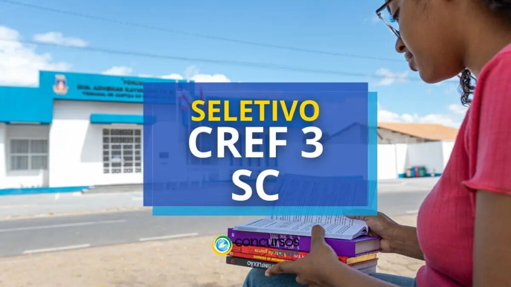 CREF3 SC divulga processo seletivo; R$ 6,7 mil por mês