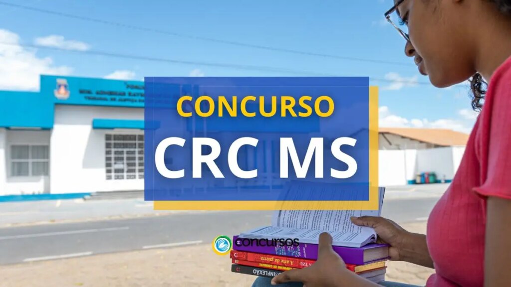 Concurso CRC - MS: novas vagas; até R$ 4.093,01 por