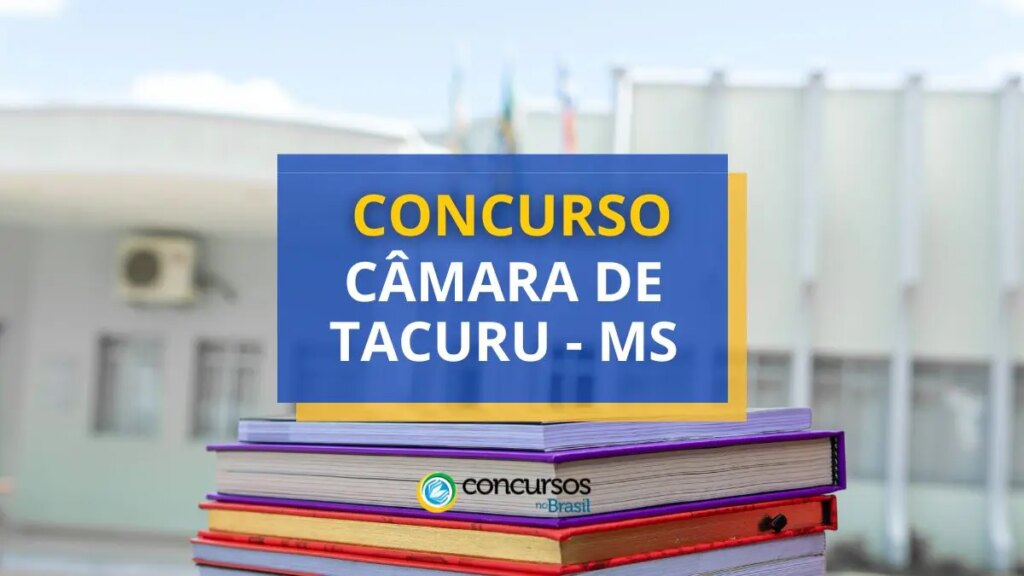 Concurso Câmara de Tacuru - MS: ganhos de R$ 5,2