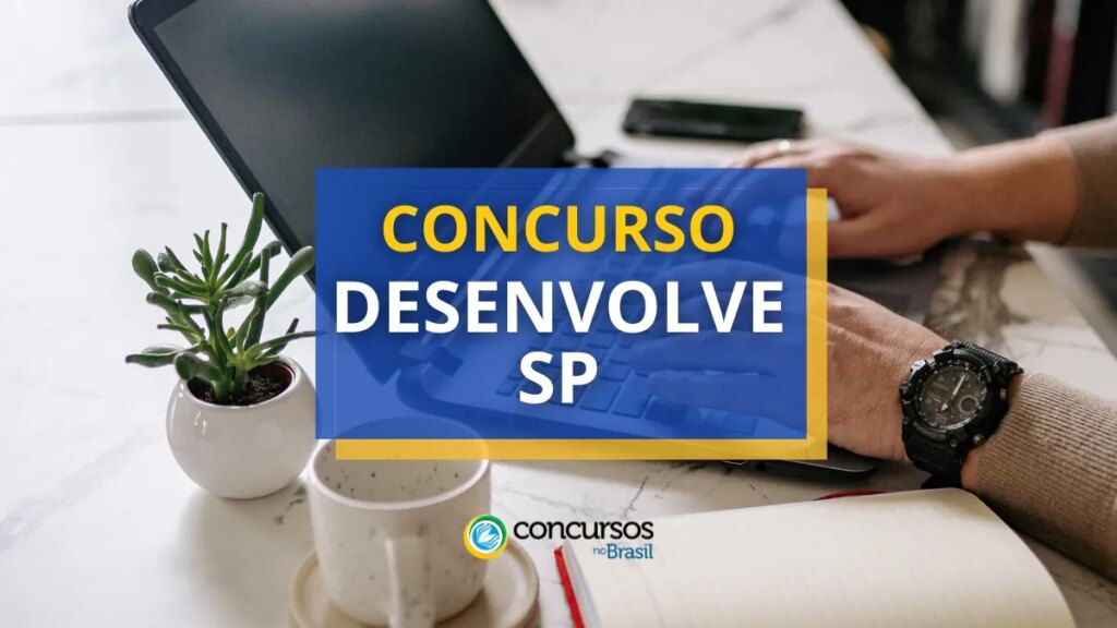 Concurso Desenvolve SP tem salários de até R$ 7 mil