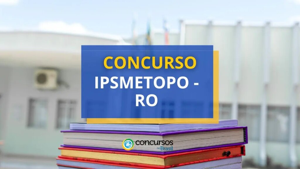 Concurso IPSMETOPO - RO abre vagas por meio de edital