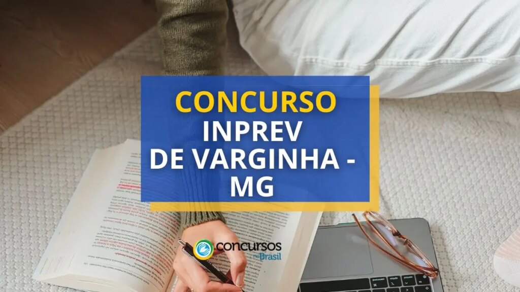 Concurso Inprev de Varginha – MG: mensais até R$ 5.865