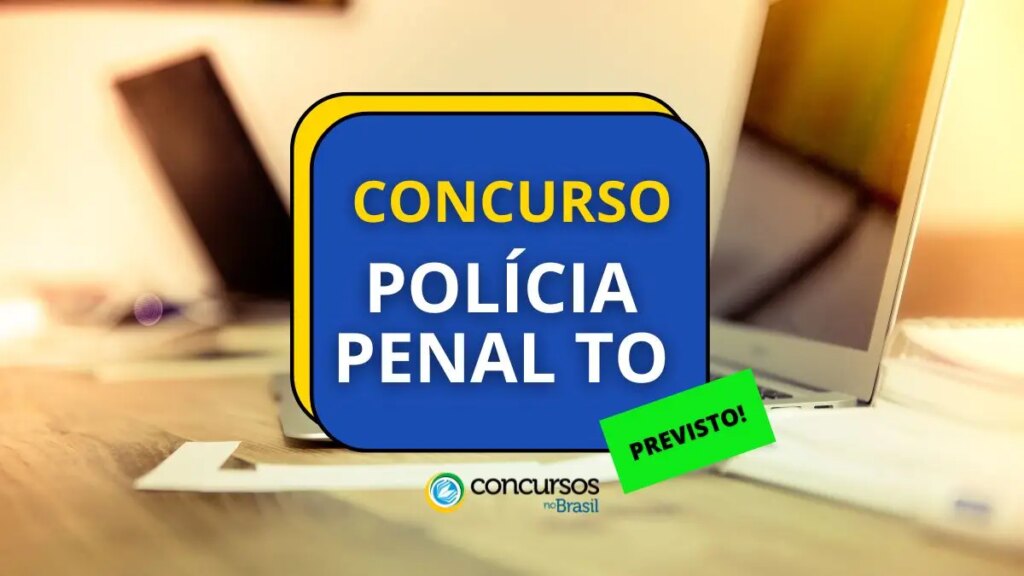 Concurso Polícia Penal TO prevê iniciais de R$ 4,5 mil