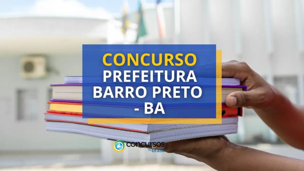 Concurso Prefeitura Barro Preto - BA: mais de 60 vagas