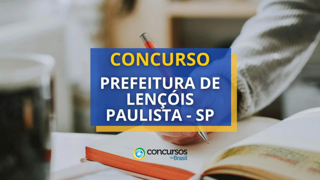 Concurso Prefeitura Lençóis Paulista - SP: saiu edital