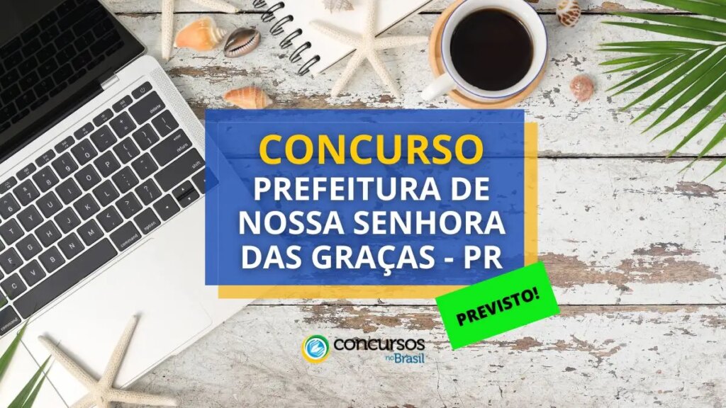 Concurso Prefeitura Nossa Senhora das Graças – PR previsto