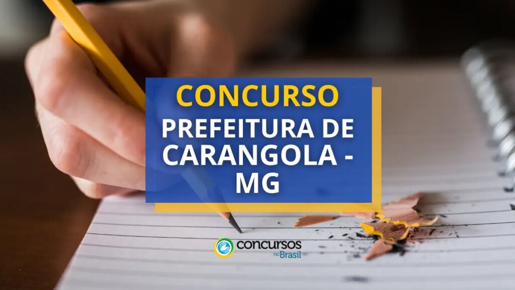 Concurso Prefeitura de Carangola - MG: mais de 130 vagas