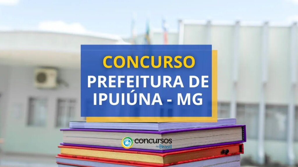 Concurso Prefeitura de Ipuiúna - MG: mais de 110 vagas