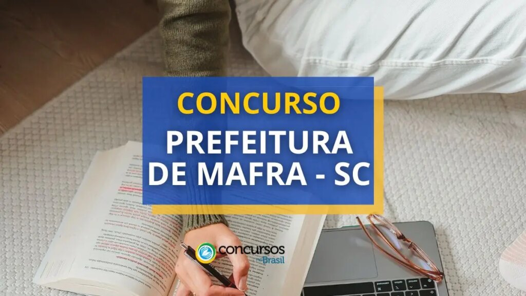 Concurso Prefeitura de Mafra - SC: mensais até R$ 7