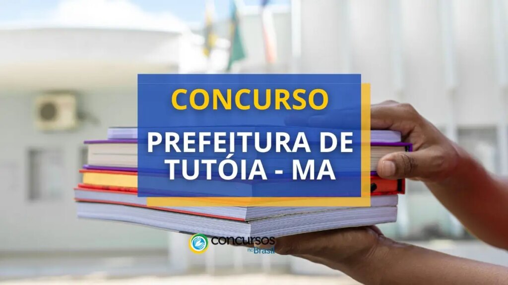 Concurso Prefeitura de Tutóia - MA: mais de 200 vagas