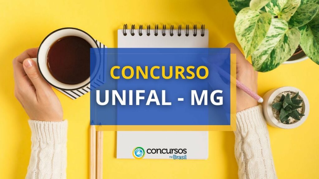 Concurso UNIFAL - MG oferece até R$ 6,3 mil em