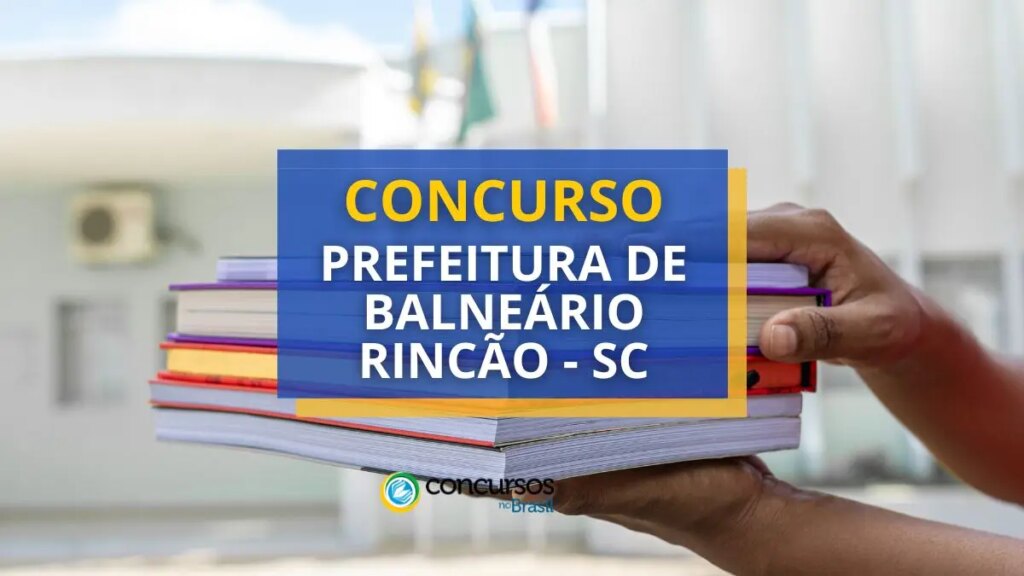 Concurso de Balneário Rincão - SC: até R$ 9,6 mil/mês