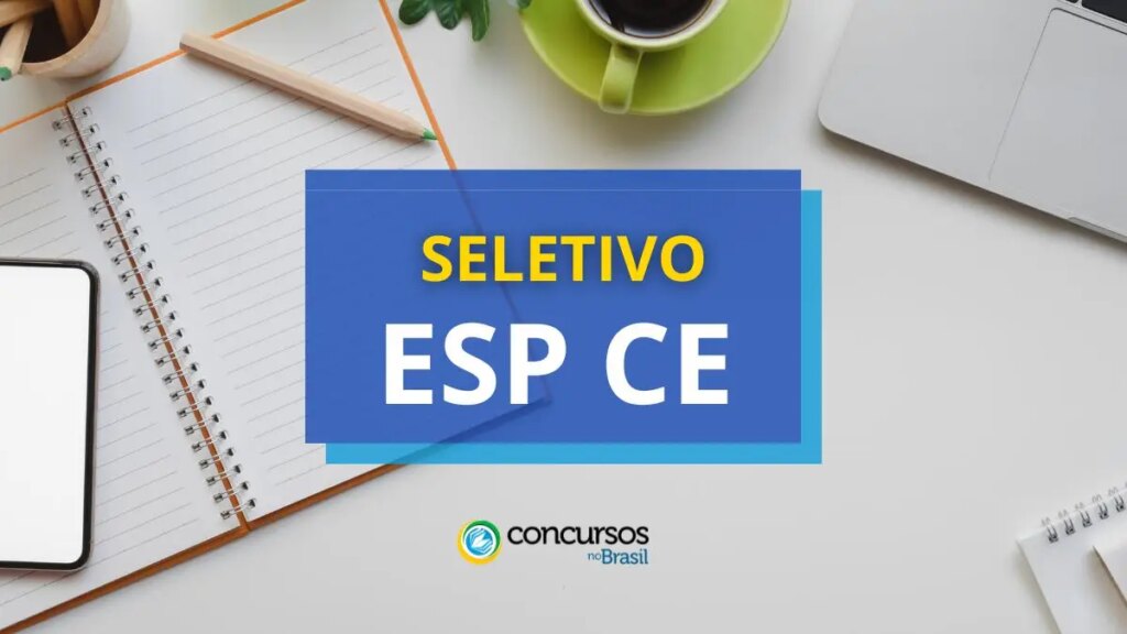 ESP CE abre vagas em novo seletivo; ganhos de R$