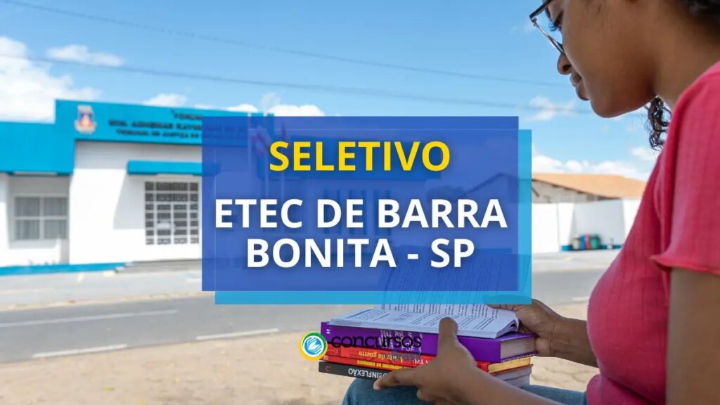 ETEC de Barra Bonita - SP está realizando nova seleção