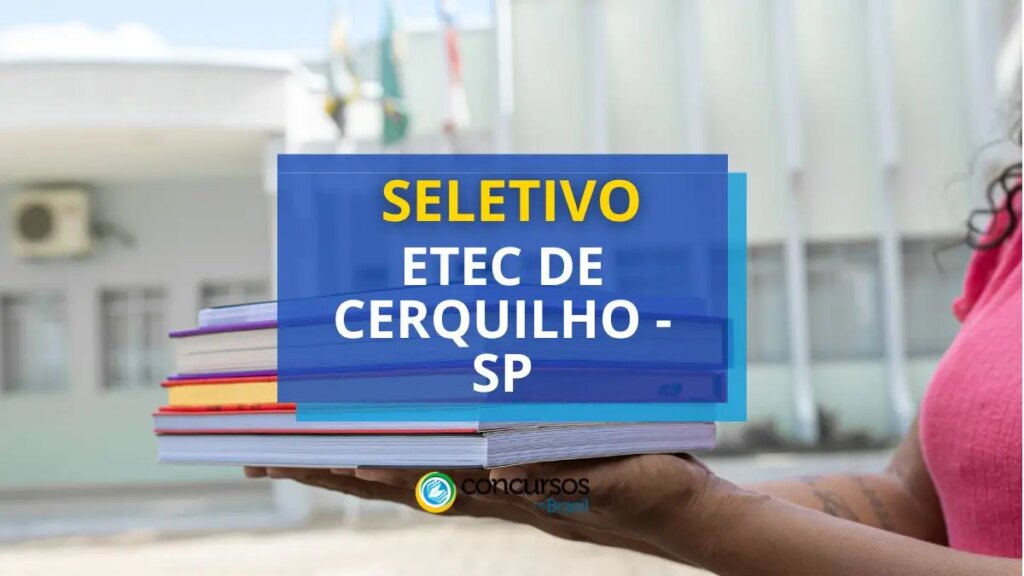 ETEC de Cerquilho - SP anuncia novo edital de seletivo