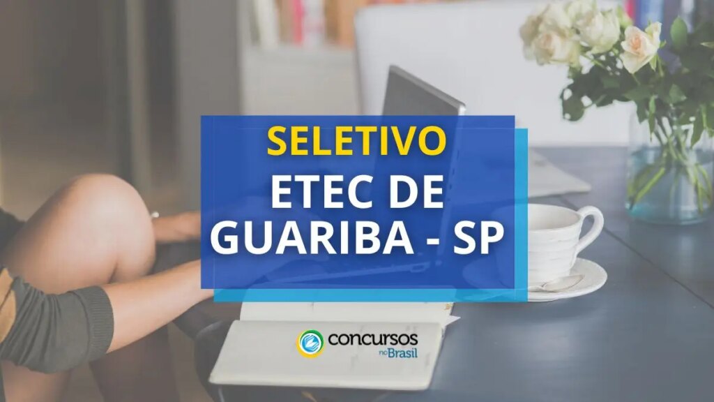 ETEC de Guariba - SP divulga novo processo seletivo