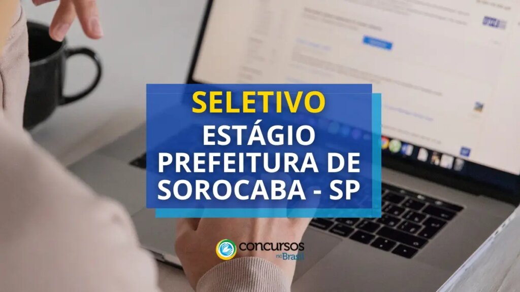 Estágio Prefeitura de Sorocaba - SP tem edital aberto