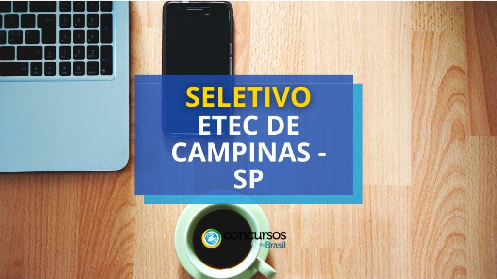 Etec de Campinas - SP lança novo processo seletivo