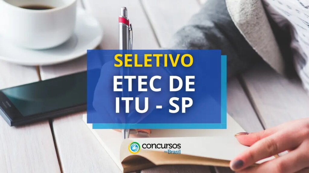 Etec de Itu - SP tem edital de processo seletivo