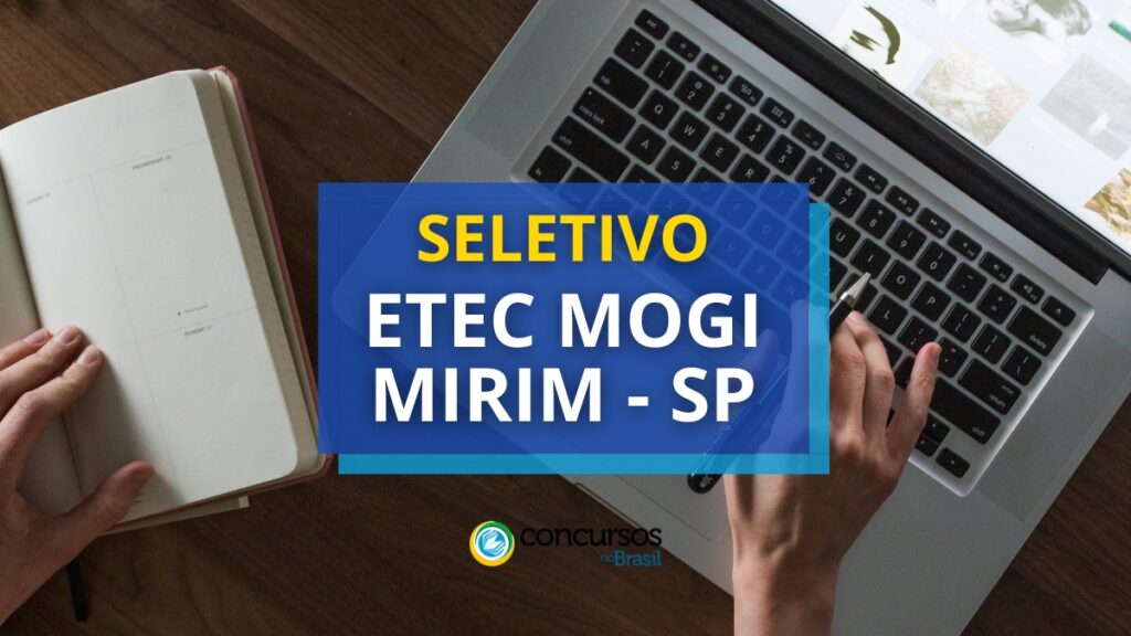 Etec de Mogi Mirim - SP lança 2 editais de