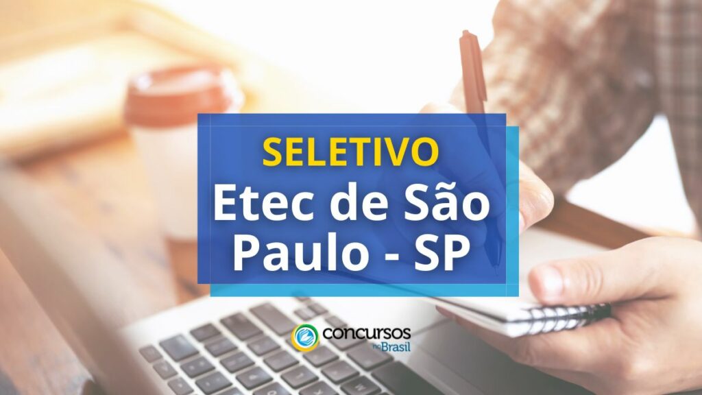 Etec de São Paulo - SP: dois novos editais de