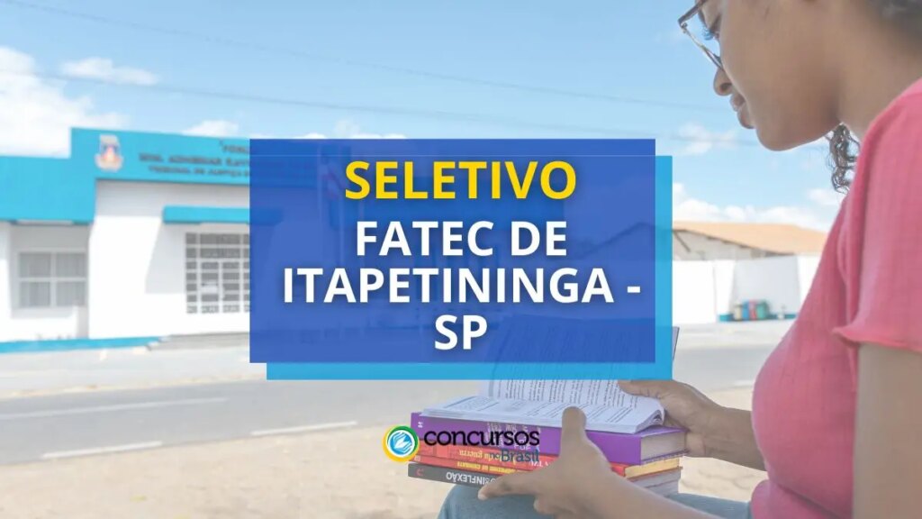 FATEC de Itapetininga - SP lança novos editais de seletivo